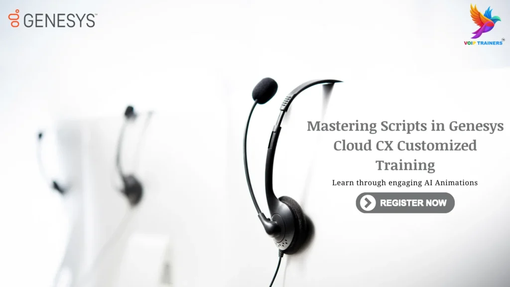 Master Scripts in Genesys Cloud CX Customized Training